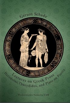 Lectures on Greek Prose Herodotus, Thucydides, and Plato on Poetry
