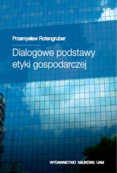 Dialogowe podstawy etyki gospodarczej