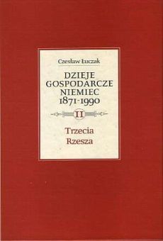 Dzieje gospodarcze Niemiec 1871–1990, t. 2: Trzecia Rzesza