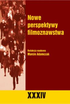 Człowiek i Społeczeństwo, tom XXXIV, Nowe perspektywy filmoznawstwa