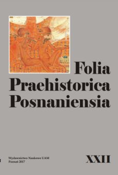 Folia Praehistorica Posnaniensia, XXII