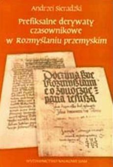 Prefiksalne derywaty czasownikowe w "Rozmyślaniu przemyskim"