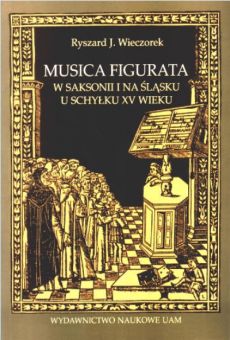 Musica figurata w Saksonii i na Śląsku u schyłku XV wieku
