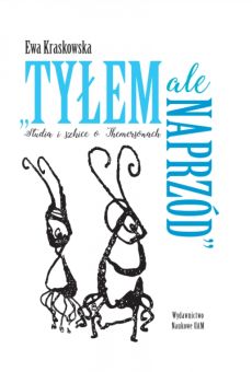 „Tyłem, ale naprzód”. Studia i szkice o Themersonach