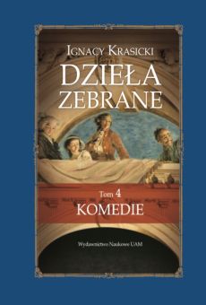 Ignacy Krasicki, Komedie (edycja krytyczna)