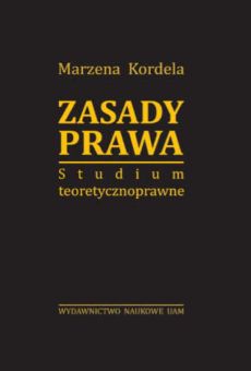 Zasady prawa. Studium teoretycznoprawne