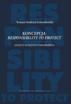 Koncepcja „responsibility to protect”. Aspekty konstytucyjnoprawne