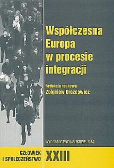 Człowiek i Społeczeństwo, tom XXIII, Współczesna Europa w procesie integracji