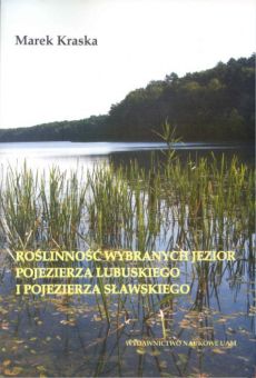 Roślinność wybranych jezior Pojezierza Lubuskiego i Pojezierza Sławskiego (stan z lat 1977–1981)