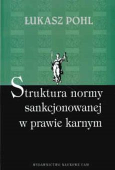 Struktura normy sankcjonowanej w prawie karnym (zagadnienia ogólne)