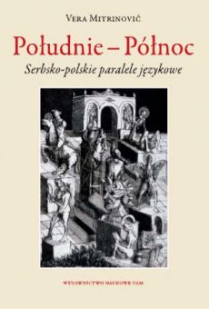 Południe – Północ. Serbsko-polskie paralele językowe
