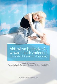 Aktywizacja młodzieży w warunkach zmiennej rzeczywistości społeczno-kulturowej (PDF)