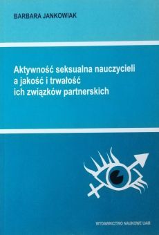Aktywność seksualna nauczycieli a jakość i trwałość ich związków partnerskich