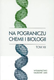 Na pograniczu chemii i biologii, tom XII