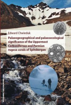 Palaeogeographical and palaeoecological significance of the Uppermost Carboniferous and Permian rugose corals of Spitsbergen