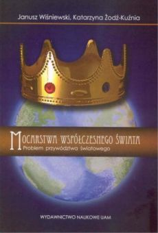 Mocarstwa współczesnego świata - problem przywództwa światowego