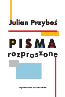 Julian Przyboś, Pisma rozproszone