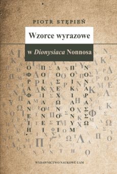 Wzorce wyrazowe w „Dionysiaca” Nonnosa