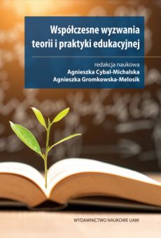 Współczesne wyzwania teorii i praktyki edukacyjnej