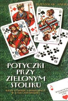 Potyczki przy zielonym stoliku. Rzecz o brydżu i brydżystach w II Rzeczypospolitej