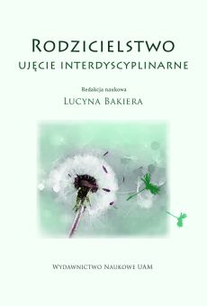 Rodzicielstwo. Ujęcie interdyscyplinarne (PDF)
