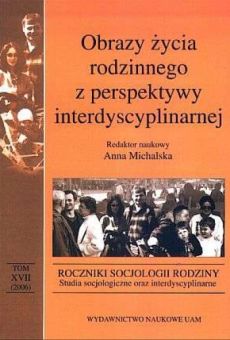 Roczniki Socjologii Rodziny, tom XVII. Obrazy życia rodzinnego z perspektywy interdyscyplinarnej
