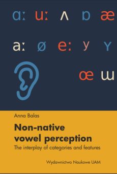 Non-native vowel perception. The interplay of categories and features