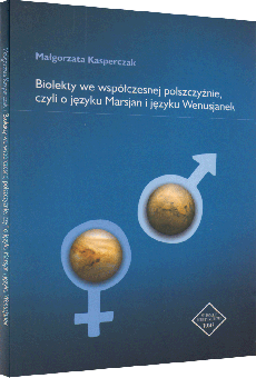 Biolekty we współczesnej polszczyźnie, czyli o języku Marsjan i języku Wenusjanek