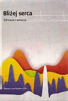 Bliżej serca. Zdrowie i emocje