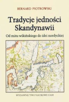 Tradycje jedności Skandynawii. Od mitu wikińskiego do idei nordyckiej