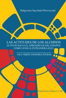 Las actitudes de los alumnos activos hacia el aprendizaje del español como lengua extranjera (ELE). Una visión constructivista