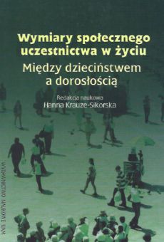Wymiary społecznego uczestnictwa w życiu. Między dzieciństwem a dorosłością