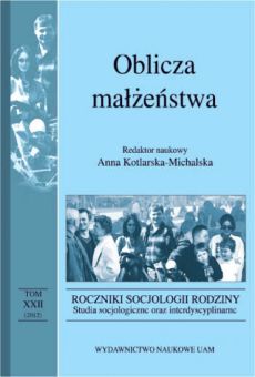 Roczniki Socjologii Rodziny, tom XXII. Oblicza małżeństwa