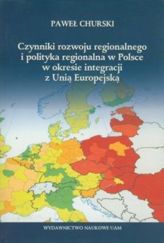 Czynniki rozwoju regionalnego i polityka regionalna w Polsce w okresie integracji z Unią Europejską