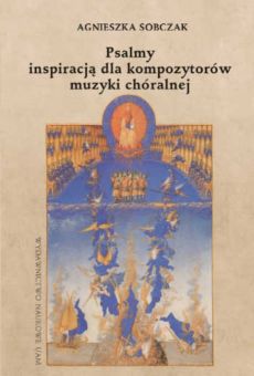 Psalmy inspiracją dla kompozytorów muzyki chóralnej