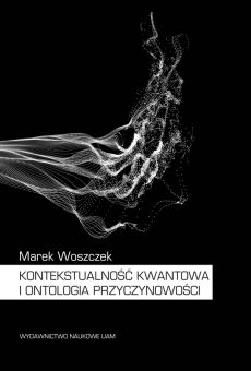 Kontekstualność kwantowa i ontologia przyczynowości