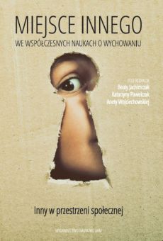 Miejsce Innego we współczesnych naukach o wychowaniu. Inny w przestrzeni społecznej