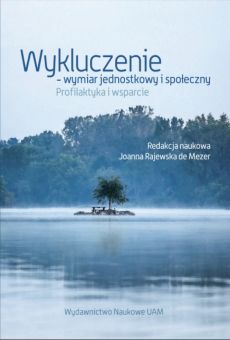 Wykluczenie – wymiar jednostkowy i społeczny. Profilaktyka i wsparcie