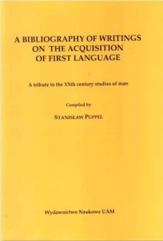A bibliography of writings on the acquisition of first language