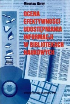 Ocena efektywności udostępniania informacji w bibliotekach naukowych