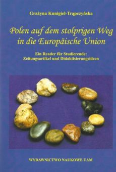 Polen auf dem stolprigen Weg in die Europäische Union. Ein Reader für Studierende: Zeitungsartikel und Didaktisierungsideen