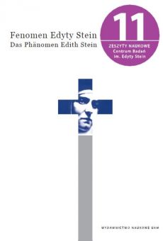 Fenomen Edyty Stein. Zeszyty Naukowe Centrum Badań im. Edyty Stein nr 11