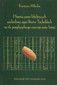Historia jezior lobeliowych zachodniej części Borów Tucholskich na tle postglacjalnego rozwoju szaty leśnej