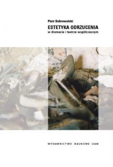 Estetyka odrzucenia w dramacie i teatrze współczesnym
