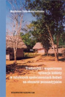 Tradycyjna i współczesna sytuacja kobiet w tubylczych społeczeństwach Boliwii na obszarze pozaandyjskim