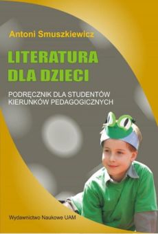 Literatura dla dzieci. Podręcznik dla studentów kierunków pedagogicznych