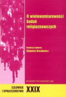 Człowiek i Społeczeństwo, XXIX, O wielowymiarowości badań religioznawczych