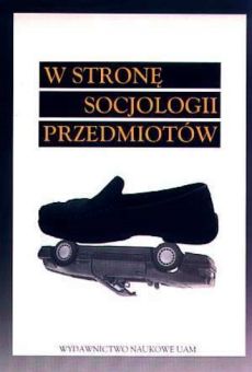 W stronę socjologii przedmiotów