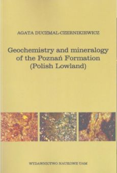 Geochemistry and mineralogy of the Poznań Formation (Polish Lowland)