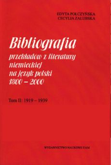 Bibliografia przekładów z literatury niemieckiej na język polski 1800–2000. Tom II: 1919–1939